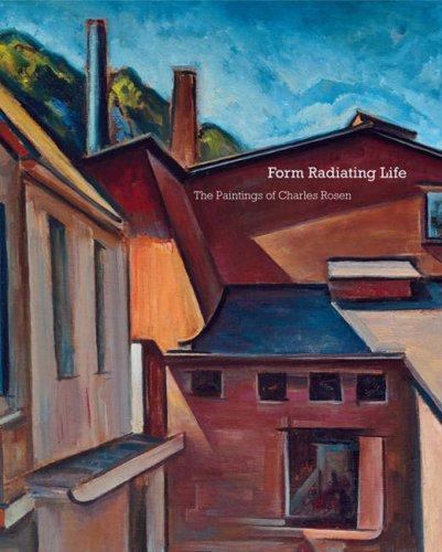 Form Radiating Life: The Paintings of Charles Rosen by Brian H. Peterson