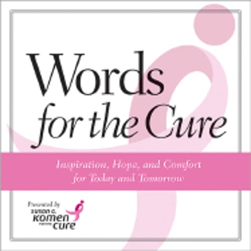Words for the Cure: Inspiration, Hope, and Comfort for Today and Tomorrow: Used