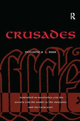 Crusades: Volume 8 by Kedar, Benjamin Z., Phillips, Jonathan, Riley-Smith, Jona