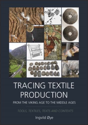 Tracing Textile Production from the Viking Age to the Middle Ages: Tools, Textil