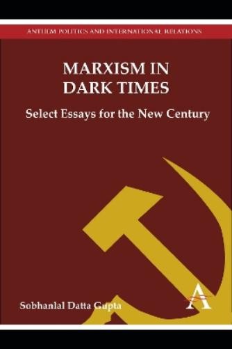 Sobhanlal Datta Gupta Marxism in Dark Times (Paperback) (UK IMPORT)