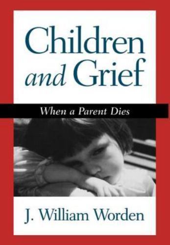 Children and Grief : When a Parent Dies, Hardcover by Worden, J. William, Bra…