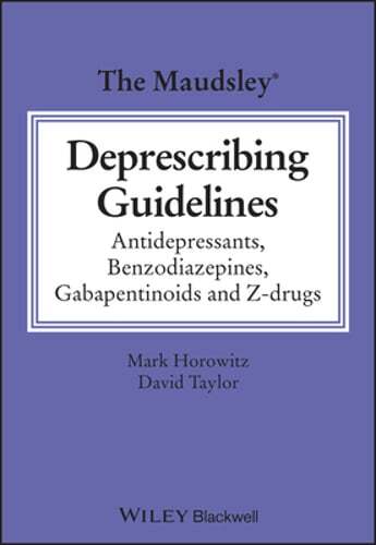 The Maudsley Deprescribing Guidelines: Antidepressants, Benzodiazepines,: Used