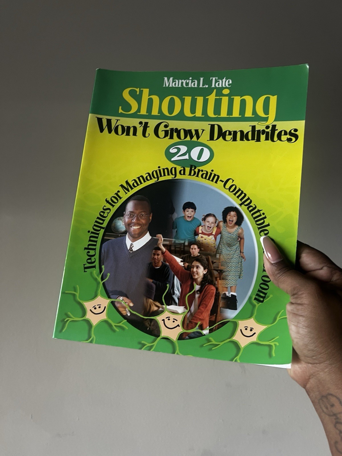 Shouting Won′t Grow Dendrites: 20 – Paperback, by Tate Marcia L. – Good