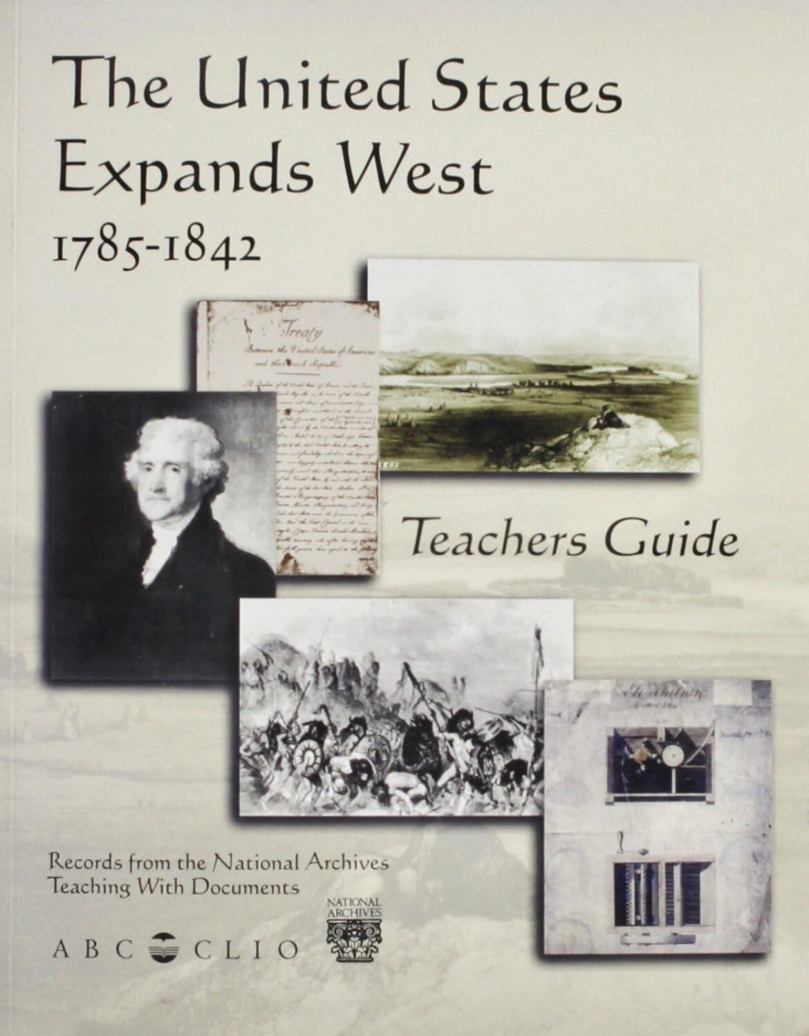 The United States Expands West, 1785-1842 National Archive Documents