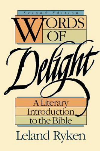 Words of Delight: A Literary Introduction to the Bible Ryken, Leland paperback