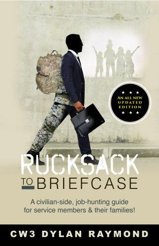 From Rucksack to Briefcase, 2nd Edition: A Civilian-Side, Job Hunting Guide for