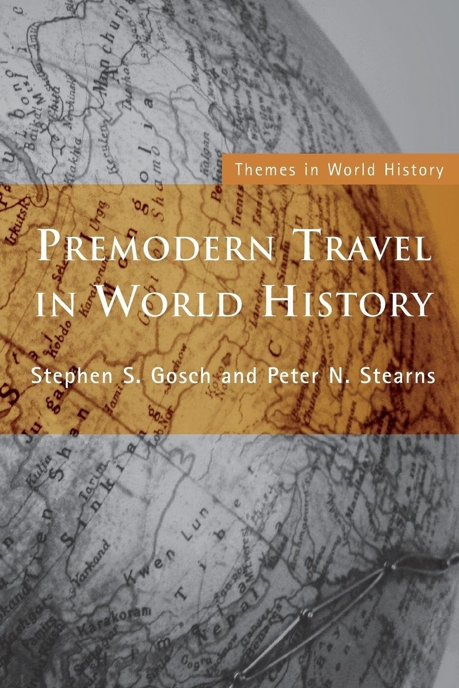 Premodern Travel in World History – paperback Gosch, Stephen|Stearns, Peter