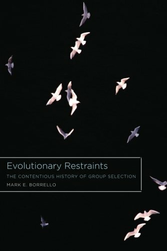 Evolutionary Restraints: The Contentious History of Group Selection, Bor PB+=