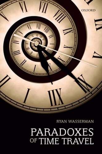 Paradoxes of Time Travel by Ryan Wasserman: New