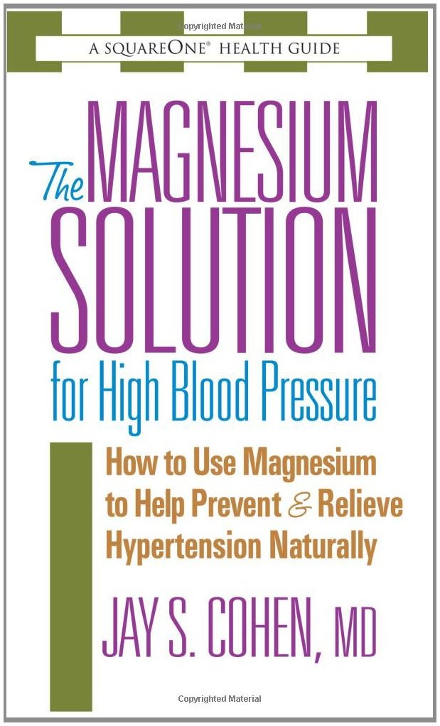 The Magnesium Solution for High Blood Pressure (The Square One Health Guides…