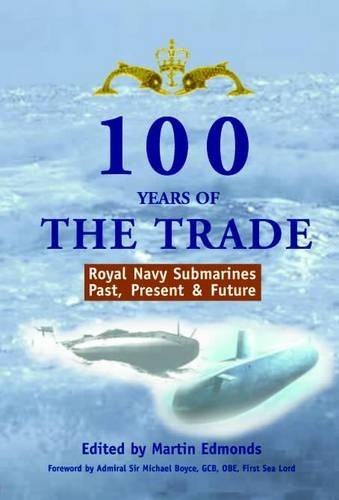 100 Years of the Trade: RN Submarines Past, Present and… by Anonymous Hardback