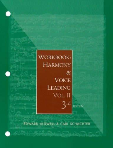 Workbook for Harmony and Voice Leading Volume 2 by Edward Aldwell