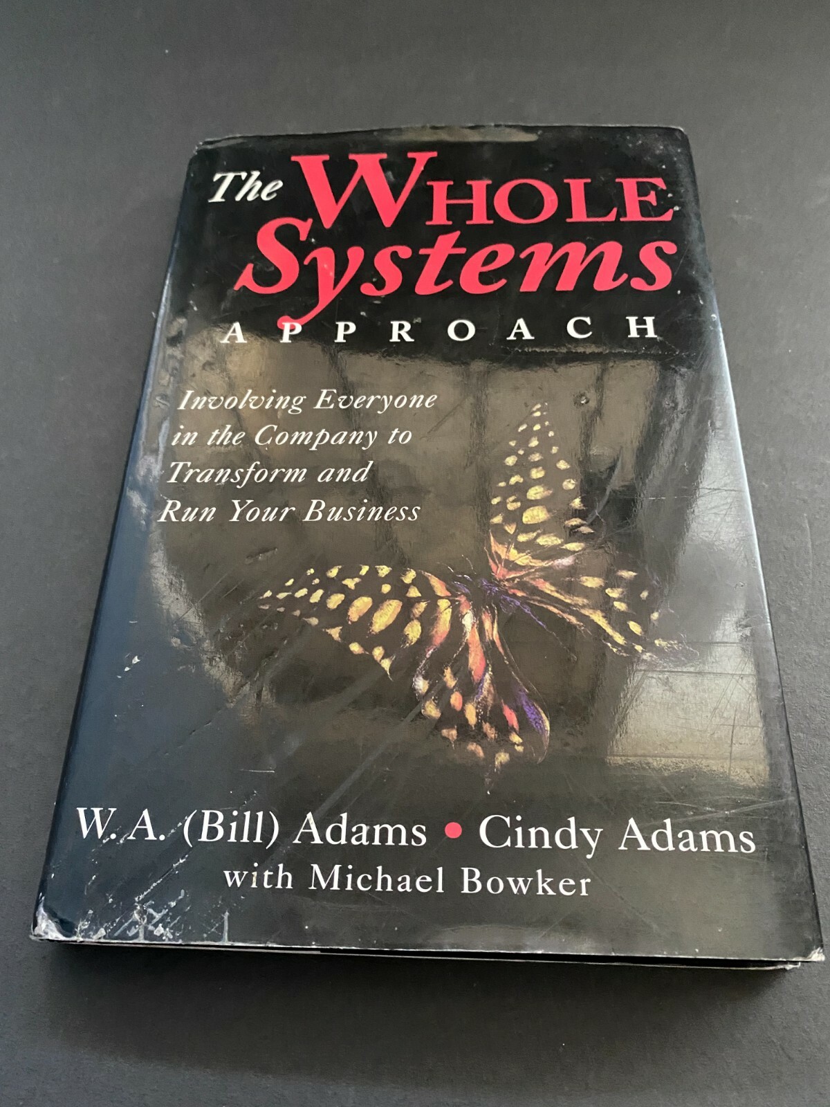 WHOLE SYSTEMS APPROACH: INVOLOVING EVERYONE IN COMPANY TO By Cindy Adams VG