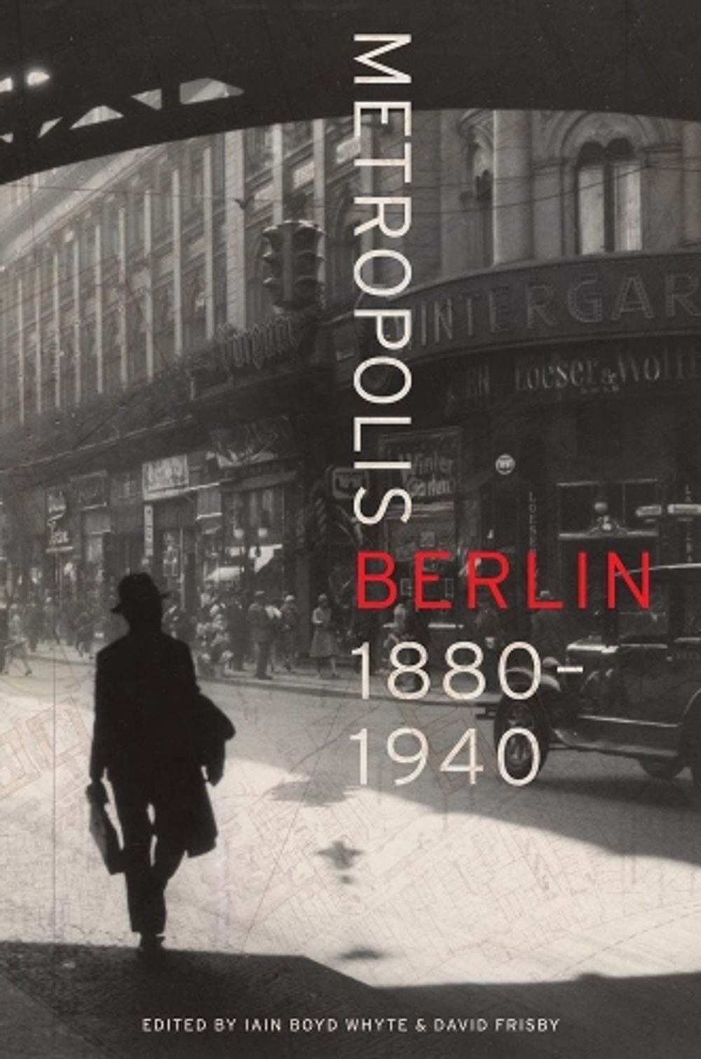 Metropolis Berlin: 1880-1940 by Iain Boyd Whyte (English) Hardcover Book