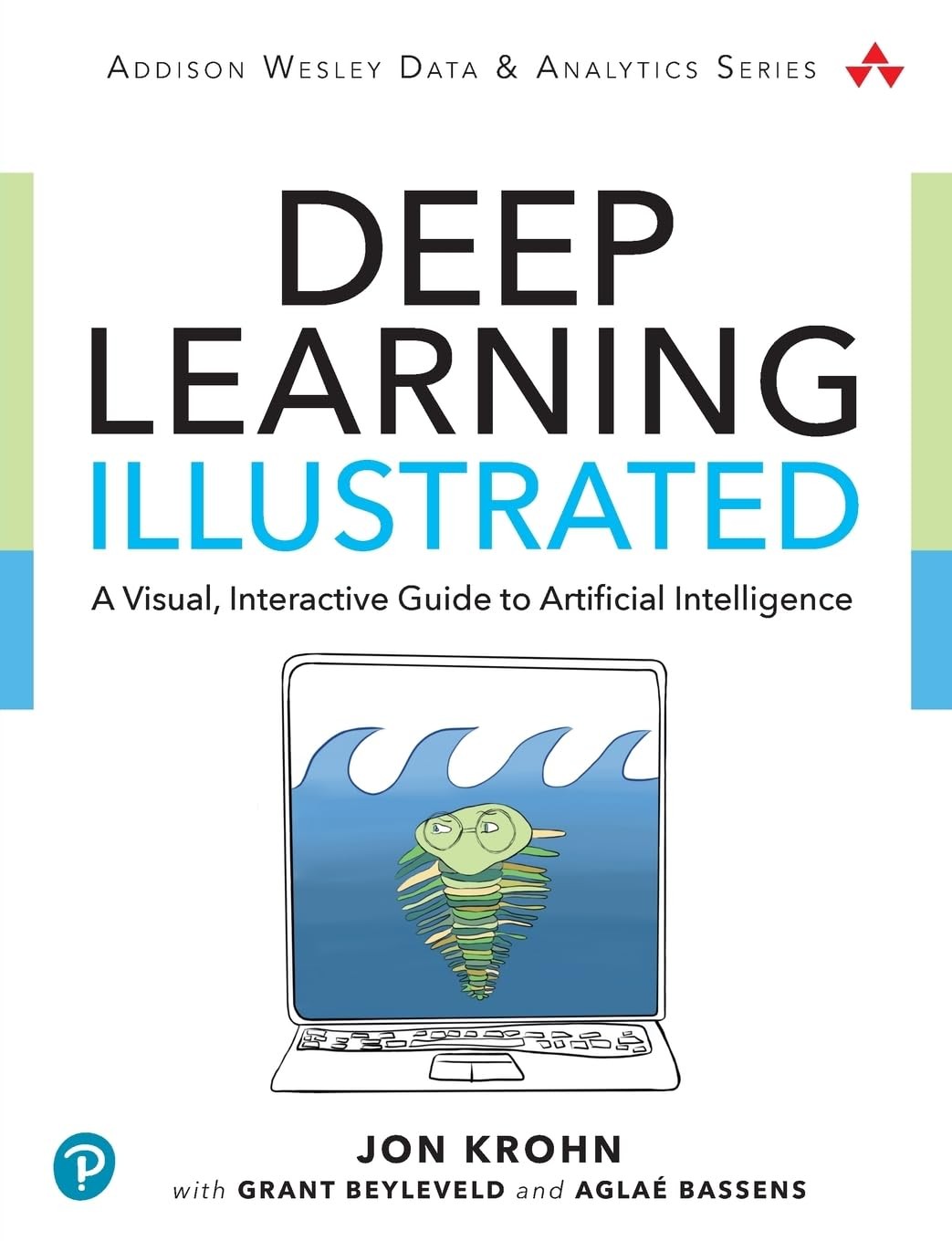 Deep Learning Illustrated: A Visual, Interactive Guide to Artificial Intelli…