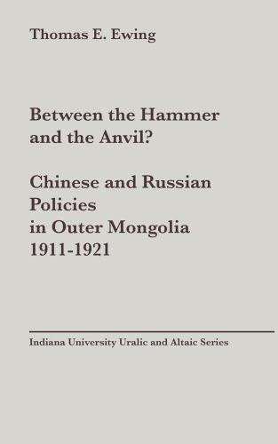 Between the Hammer and the Anvil? Chinese and Russian Policies in Outer Mong…