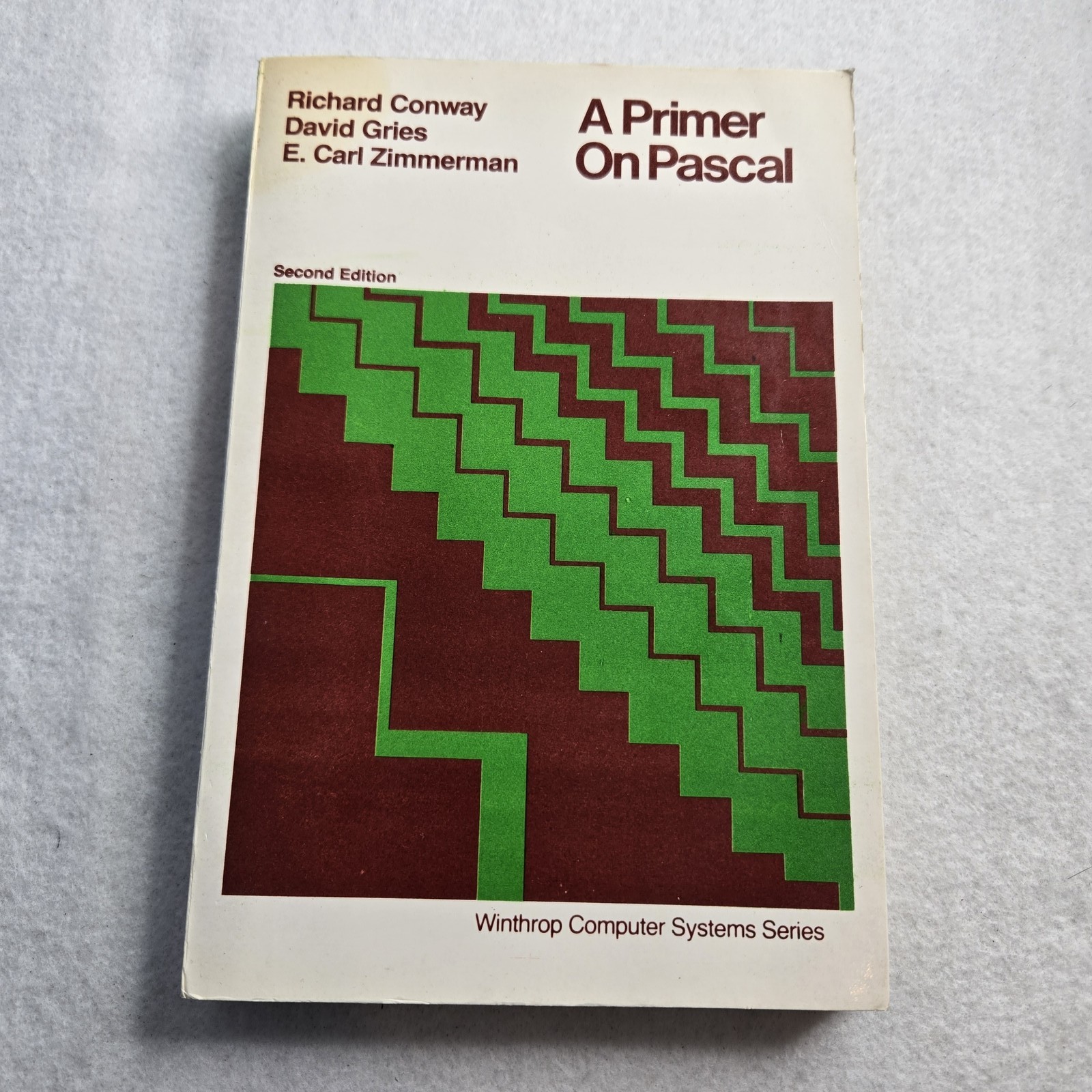 A Primer On Pascal Second Edition Richard Conway David Gries E. Carl Zimmerman