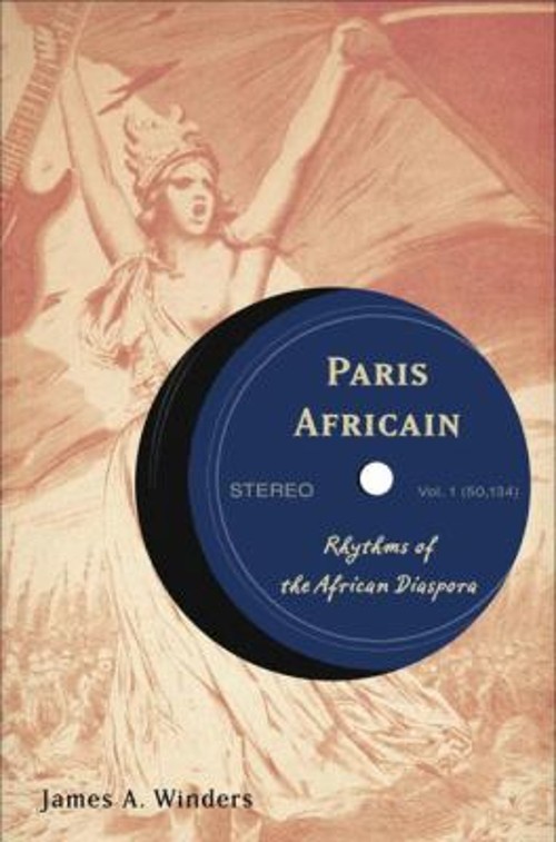 Paris Africain : Rhythms of the African Diaspora Hardcover James