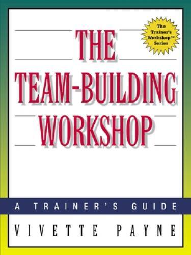 The Team-Building Workshop – Paperback By Payne, Vivette – GOOD