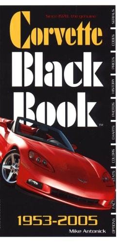 Corvette Black Book 1953-2005, Antonick, Mike