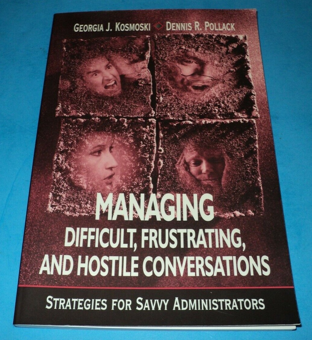 MANAGING DIFFICULT, FRUSTRATING, AND HOSTILE By Georgia J. Kosmoski & Pollack FS