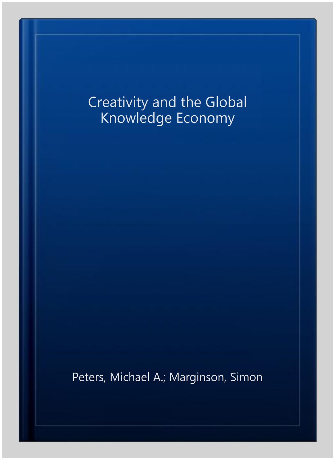Creativity and the Global Knowledge Economy, Hardcover by Peters, Michael A.;…