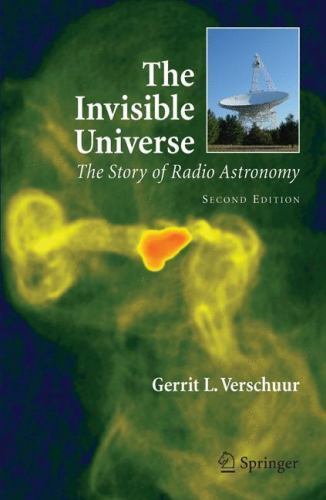 The Invisible Universe: The Story of Radio Astronomy, Verschuur, Gerrit, Good Bo