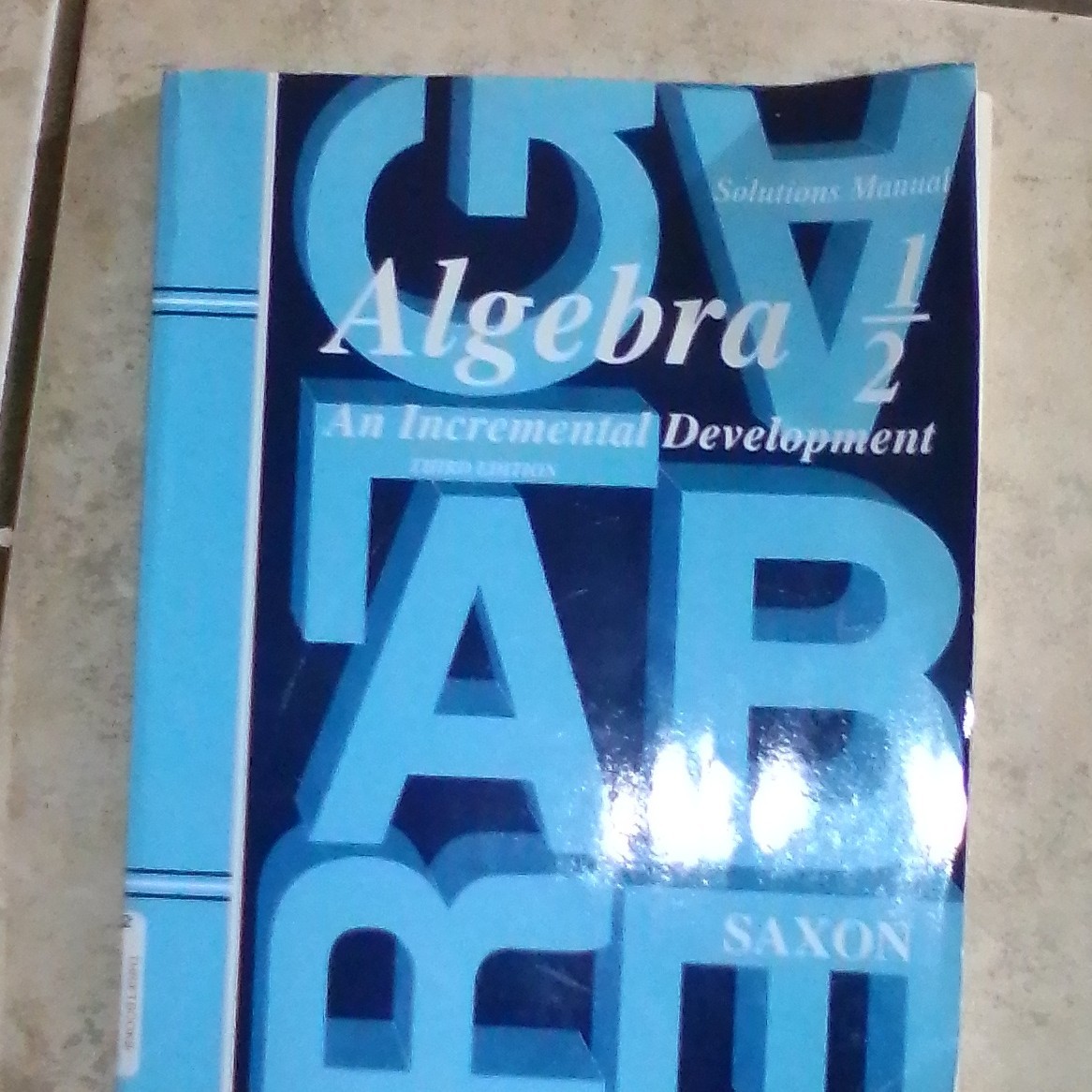 Saxon Publishers Algebra 1/2 Solutions Manual 3rd Ed by John H. Saxon Jr ISBN