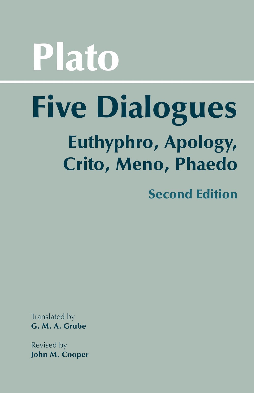Plato: Five Dialogues: Euthyphro, Apology, Crito, Meno, Phaedo (Hackett Clas…