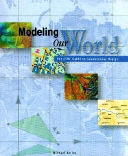 Modeling Our World: The ESRI Guide to Geodatabase Design – Paperback – VERY GOOD