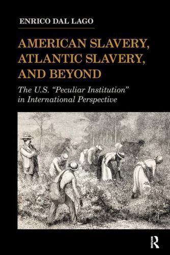 American Slavery, Atlantic Slavery, and Beyond (United States in the World), Dal