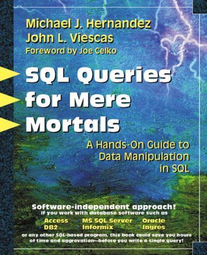For Mere Mortals Ser.: SQL Queries for Mere Mortals : A Hands-On Guide to…