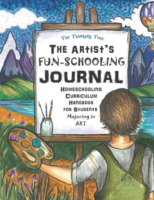 The Artist’s Fun-Schooling Journal: Homeschooling Curriculum Handbook for St…