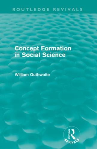 Concept Formation in Social Science, Paperback by Outhwaite, William, Like Ne…