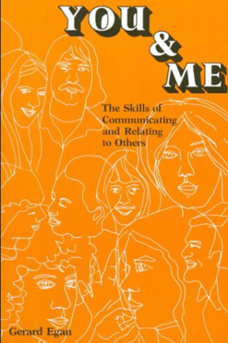 You and Me : The Skills of Communicating and Relating to Others by Gerard…