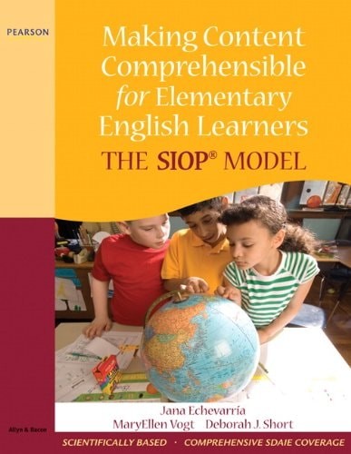 Making Content Comprehensible for Elementary English Learners: The SIOP Model by