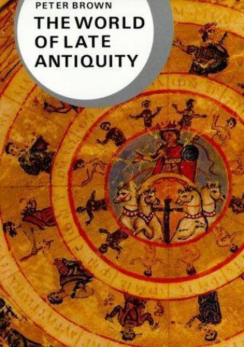 The World of Late Antiquity by Brown, Peter