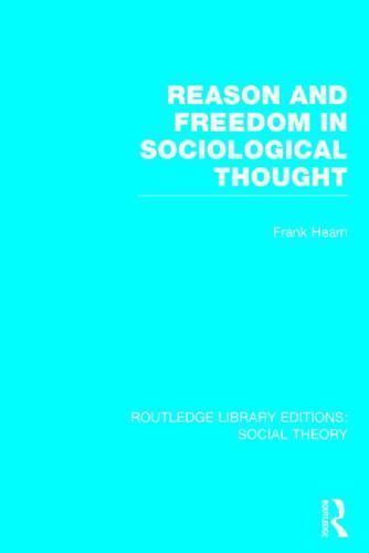 Reason and Freedom in Sociological Thought, Hardcover by Hearn, Frank, Like N…