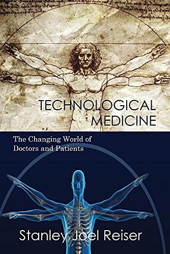 Technological Medicine: The Changin…, Reiser, Stanley