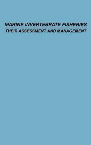 Marine Invertebrate Fisheries : Their Assessment and Management by John F….