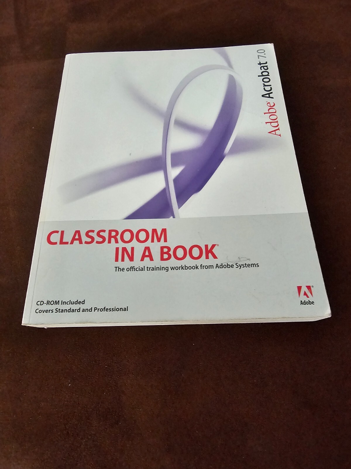ADOBE ACROBAT 7.0 CLASSROOM IN A BOOK By Adobe Creative Team