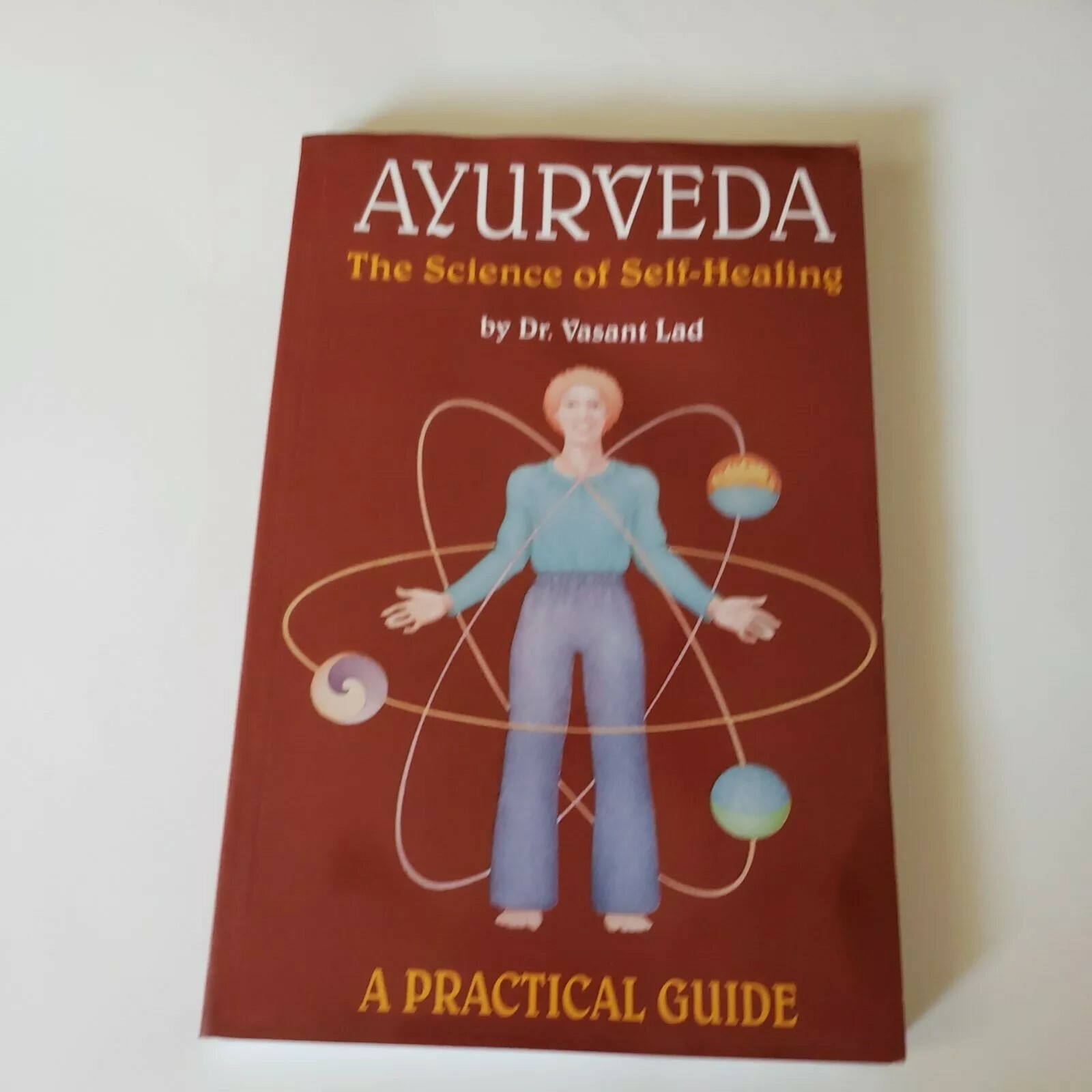 Ayurveda: The Science of Self Healing: A Practical Guide Vasant Lad