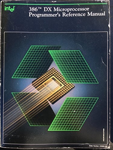 386 DX MICROPROCESSOR PROGRAMMER’S REFERENCE MANUAL, By Intel Corporation *VG+*