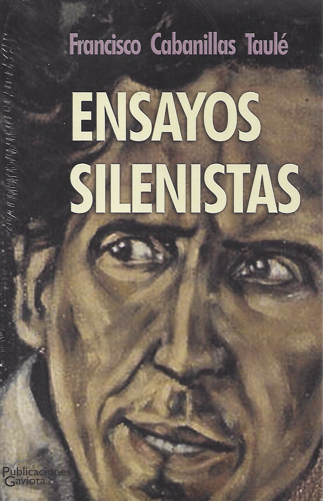 Ensayos silenistas – Francisco Cabanillas – Publicaciones Gaviota