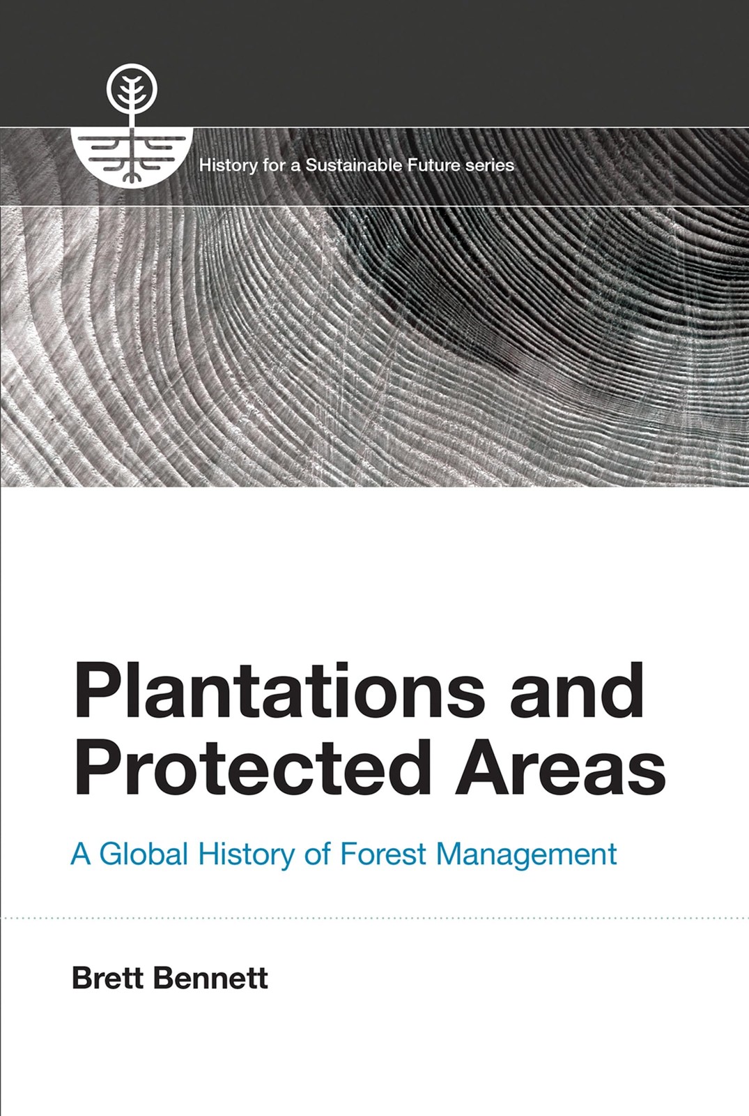 Plantations and Protected Areas: A Global History of Forest Management (History