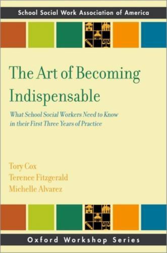 Art of Becoming Indispensable : What School Social Workers Need to Know in Th…