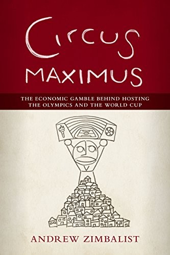 Circus Maximus: The Economic Gamble Behind Hosting the Olympics and the Worl…