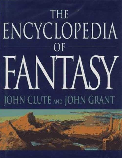 The Encyclopedia of Fantasy – Hardcover By Clute, John – GOOD