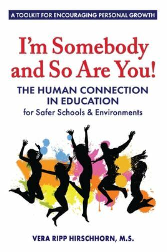 I’m Somebody and So Are You!: The Human Connection in Education